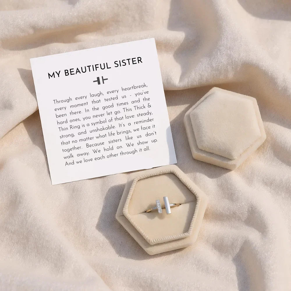 To My Sister - Thick & Thin Ring